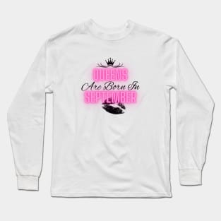 Queens are born in September - Quote Long Sleeve T-Shirt